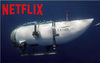 Netflix Faces Criticism For Not Already Having A Documentary About The Titanic Submersible